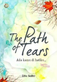 The Path of Tears: ada kamu di hatikuâ€¦