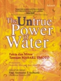 The Unture Power of Water: fakta dan mitos temuan Masaru Emoto