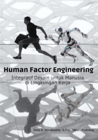 Image of Human Factor Engineering: Integratif Desain Untuk Manusia Di Lingkungan Kerja